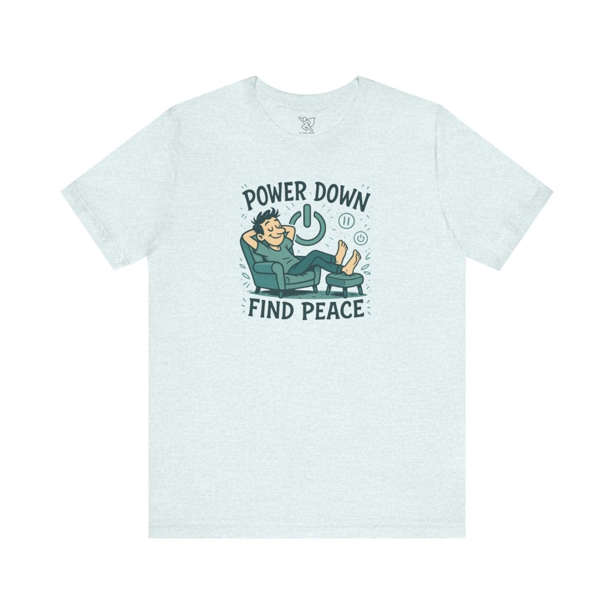 "Power Down, Find Peace" Relaxation - Themed Unisex Tee, Casual Wear, Self - Care Gift, Relaxation Shirt, Comfort Tee - MINDSet Collection - AI Tee Hero