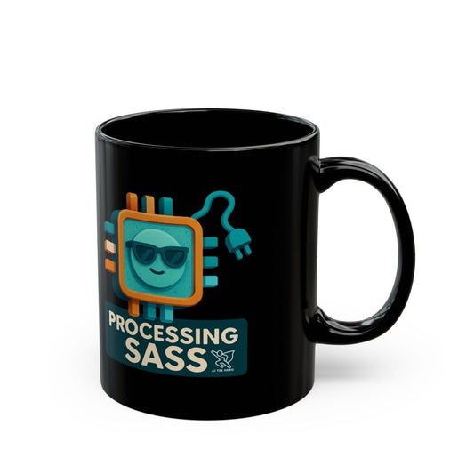 "Processing Sass" Black Mug - Fun Gift for Programmers, Tech Enthusiasts, Coffee Lovers - 11oz/15oz, Office Humor, Geeky Decor - AI Tee Hero
