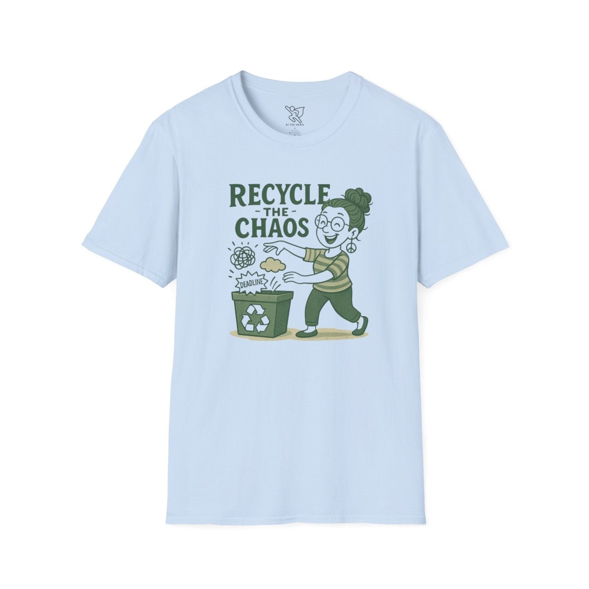 "Recycle the Chaos" Unisex Statement T-Shirt, Sustainable Fashion, Earth Day Gift, Casual Wear, Green Lifestyle - MINDSet Collection - AI Tee Hero