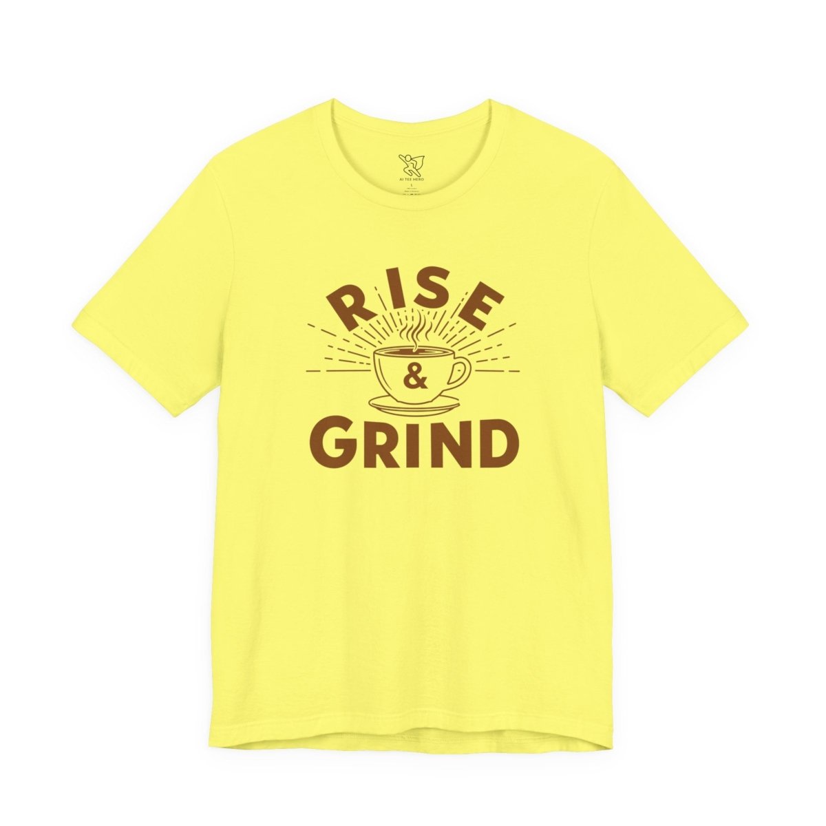 "Rise & Grind" CW - 1 Unisex Tee - Motivational Coffee Shirt, Casual Wear, Gift for Coffee Lovers, Unique Graphic Tee, Relaxed Fit - AI Tee Hero