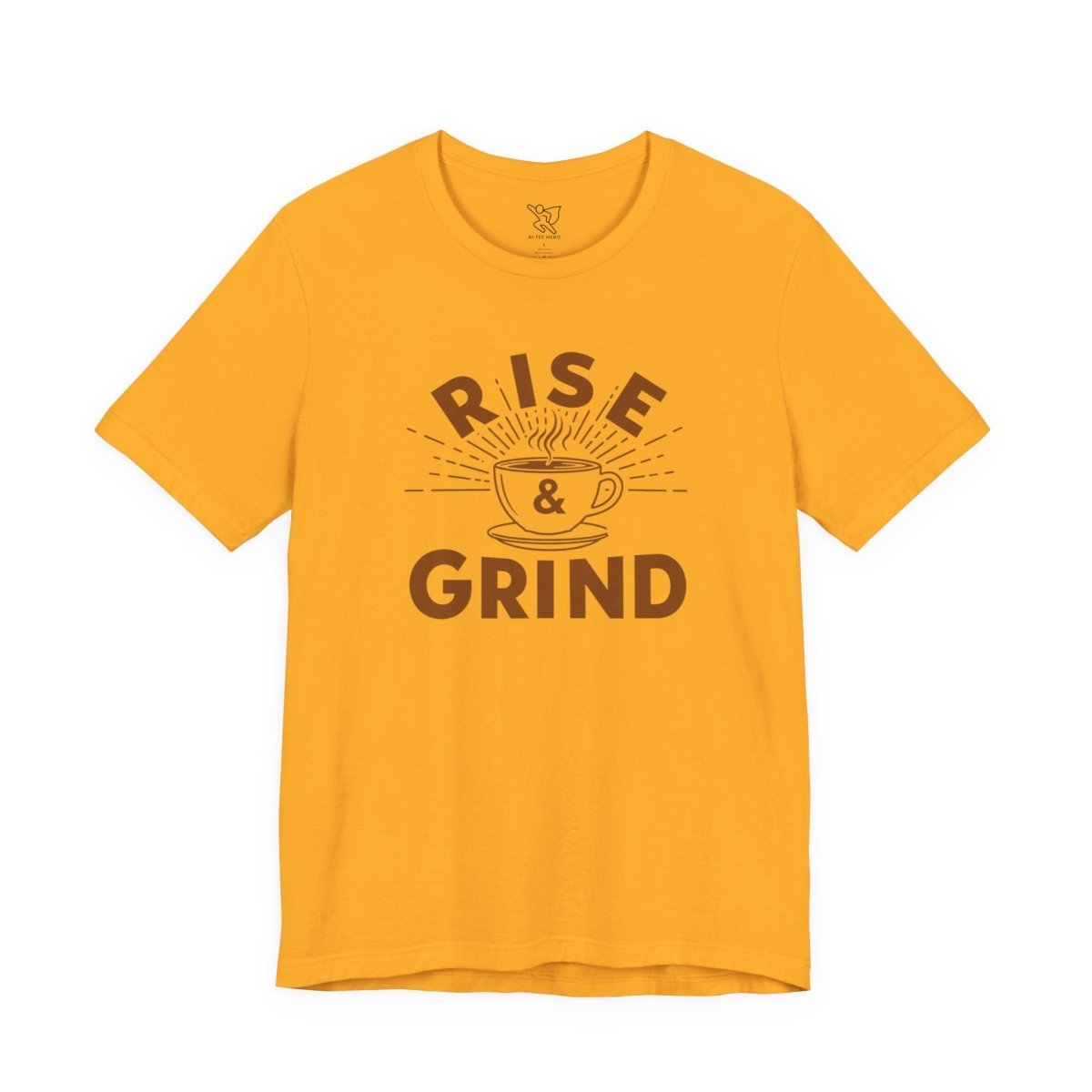 "Rise & Grind" CW - 1 Unisex Tee - Motivational Coffee Shirt, Casual Wear, Gift for Coffee Lovers, Unique Graphic Tee, Relaxed Fit - AI Tee Hero