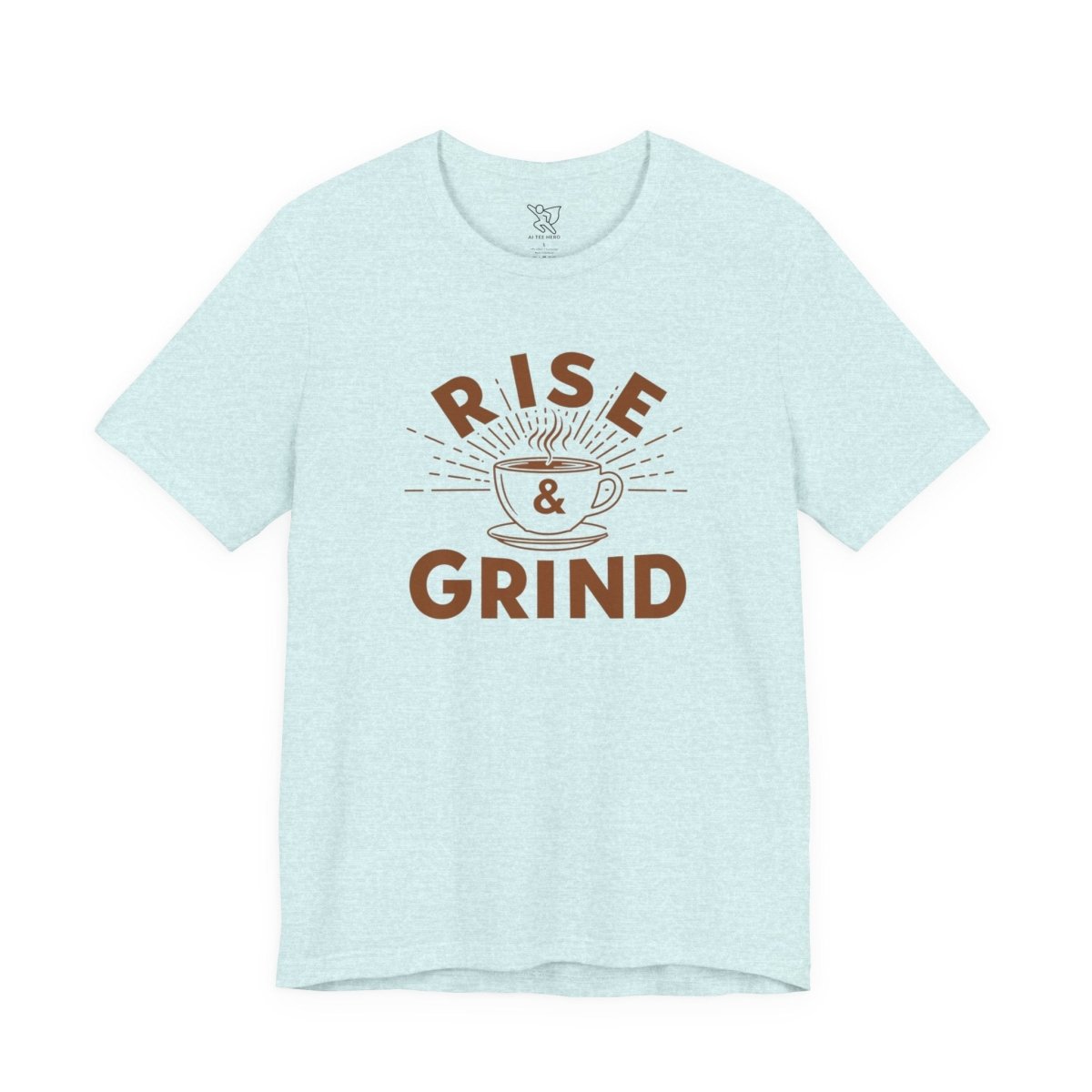 "Rise & Grind" CW - 1 Unisex Tee - Motivational Coffee Shirt, Casual Wear, Gift for Coffee Lovers, Unique Graphic Tee, Relaxed Fit - AI Tee Hero