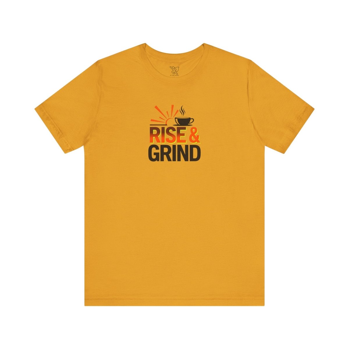 "Rise & Grind" CW - 2 Unisex Tee - Motivational Coffee Shirt, Casual Wear, Gift for Coffee Lovers, Unique Graphic Tee, Relaxed Fit - AI Tee Hero