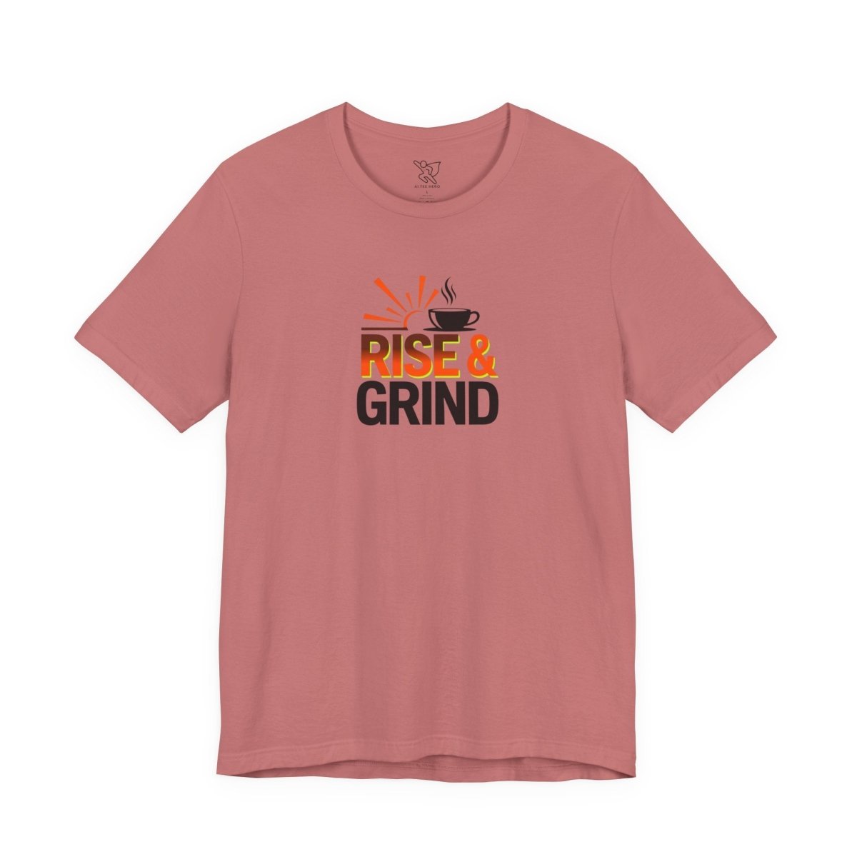 "Rise & Grind" CW - 2 Unisex Tee - Motivational Coffee Shirt, Casual Wear, Gift for Coffee Lovers, Unique Graphic Tee, Relaxed Fit - AI Tee Hero