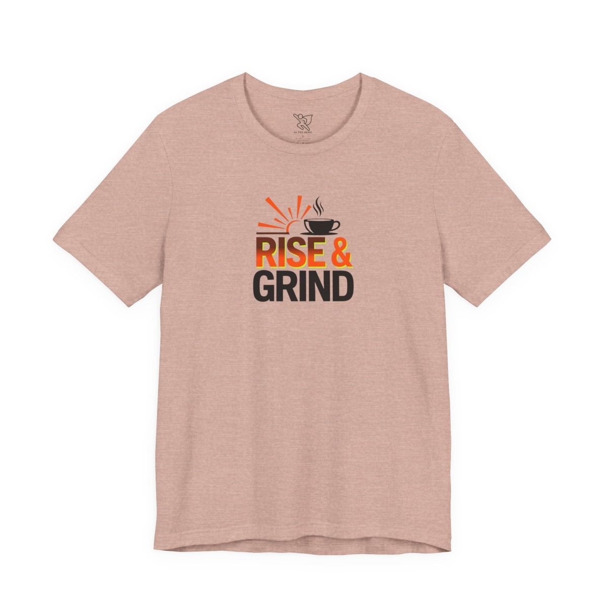 "Rise & Grind" CW - 2 Unisex Tee - Motivational Coffee Shirt, Casual Wear, Gift for Coffee Lovers, Unique Graphic Tee, Relaxed Fit - AI Tee Hero