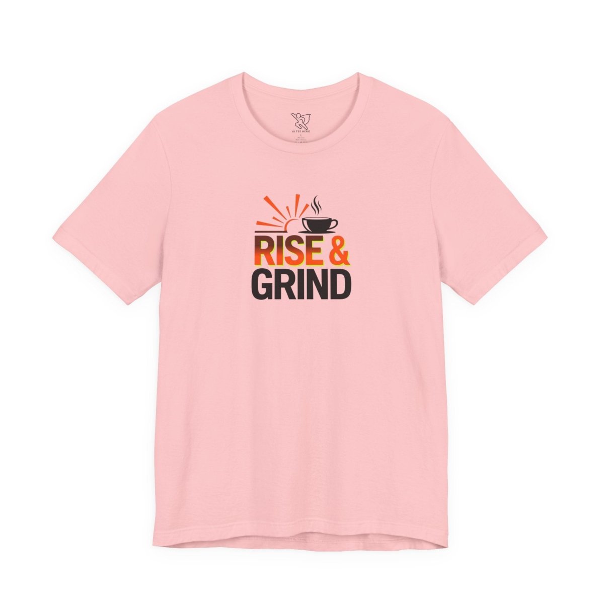 "Rise & Grind" CW - 2 Unisex Tee - Motivational Coffee Shirt, Casual Wear, Gift for Coffee Lovers, Unique Graphic Tee, Relaxed Fit - AI Tee Hero