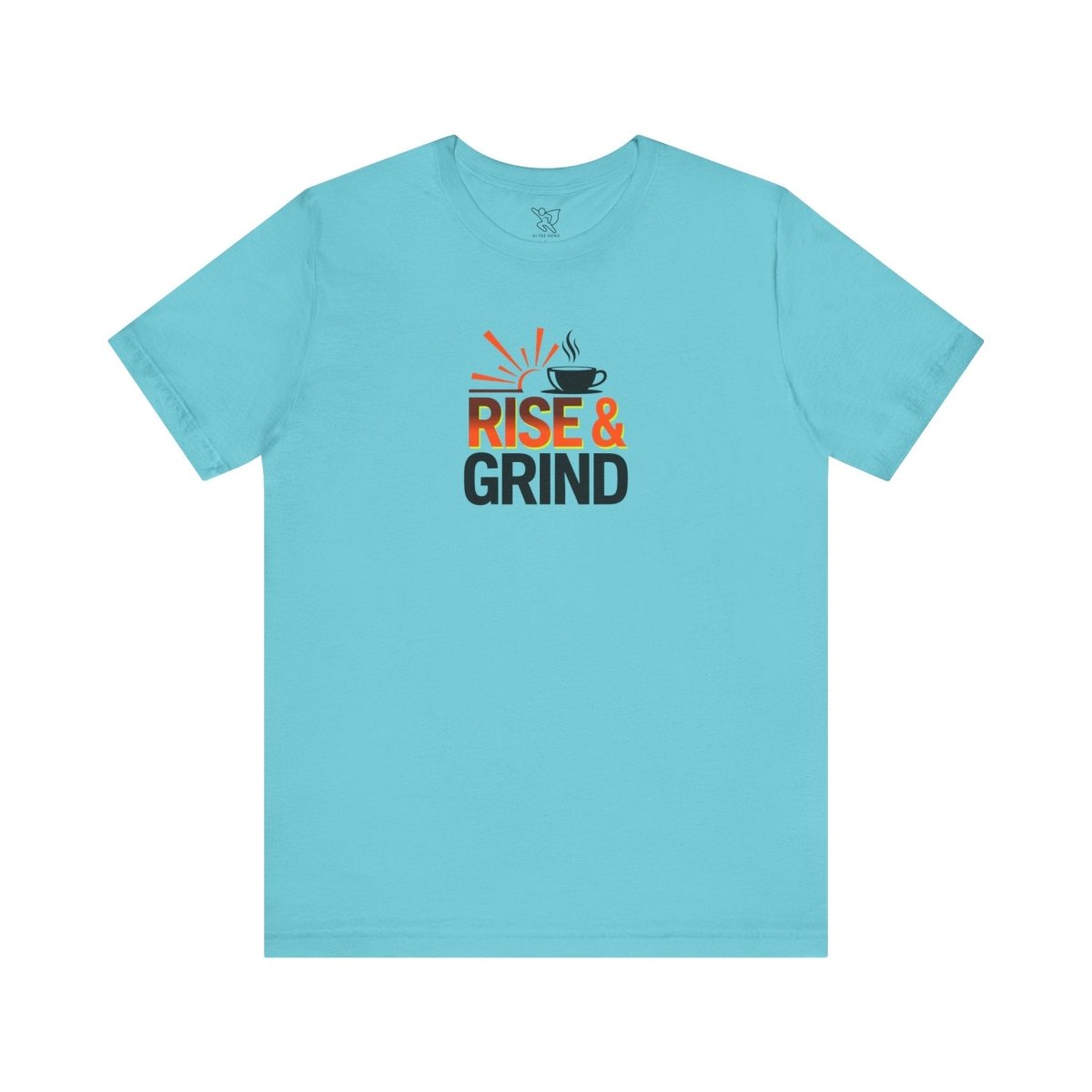 "Rise & Grind" CW - 2 Unisex Tee - Motivational Coffee Shirt, Casual Wear, Gift for Coffee Lovers, Unique Graphic Tee, Relaxed Fit - AI Tee Hero