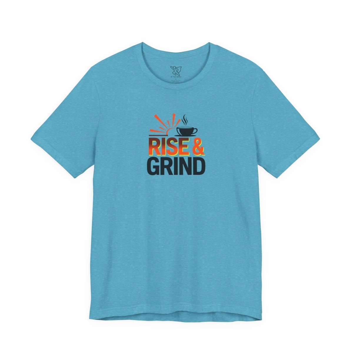 "Rise & Grind" CW - 2 Unisex Tee - Motivational Coffee Shirt, Casual Wear, Gift for Coffee Lovers, Unique Graphic Tee, Relaxed Fit - AI Tee Hero