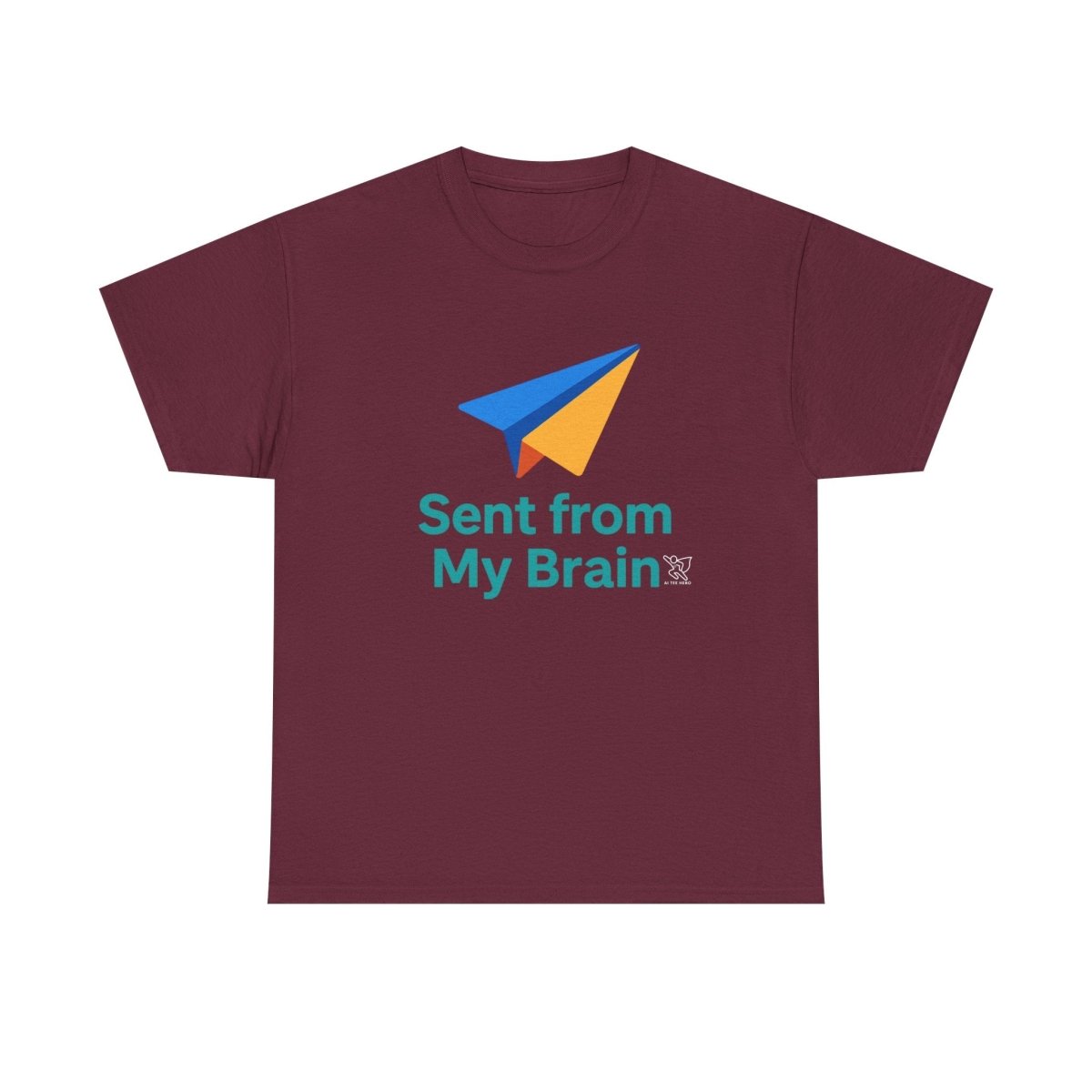 "Sent from My Brain" - Perfect Gift for Creative Minds, Casual Wear, Unique Birthday, Funny Statement Shirt - AI Tee Hero