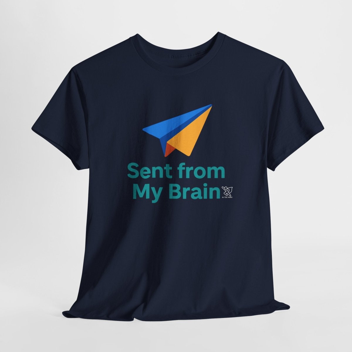 "Sent from My Brain" - Perfect Gift for Creative Minds, Casual Wear, Unique Birthday, Funny Statement Shirt - AI Tee Hero