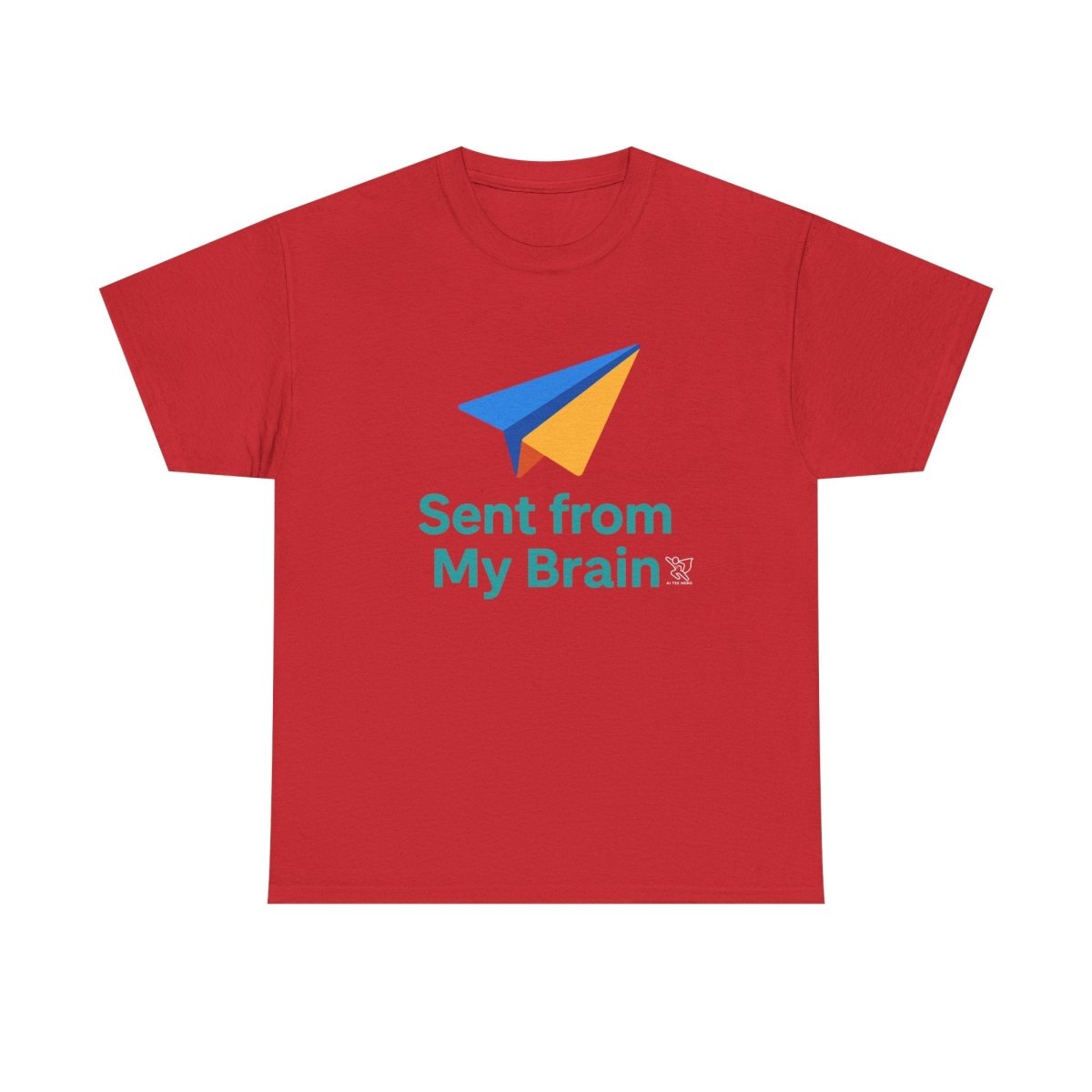 "Sent from My Brain" - Perfect Gift for Creative Minds, Casual Wear, Unique Birthday, Funny Statement Shirt - AI Tee Hero
