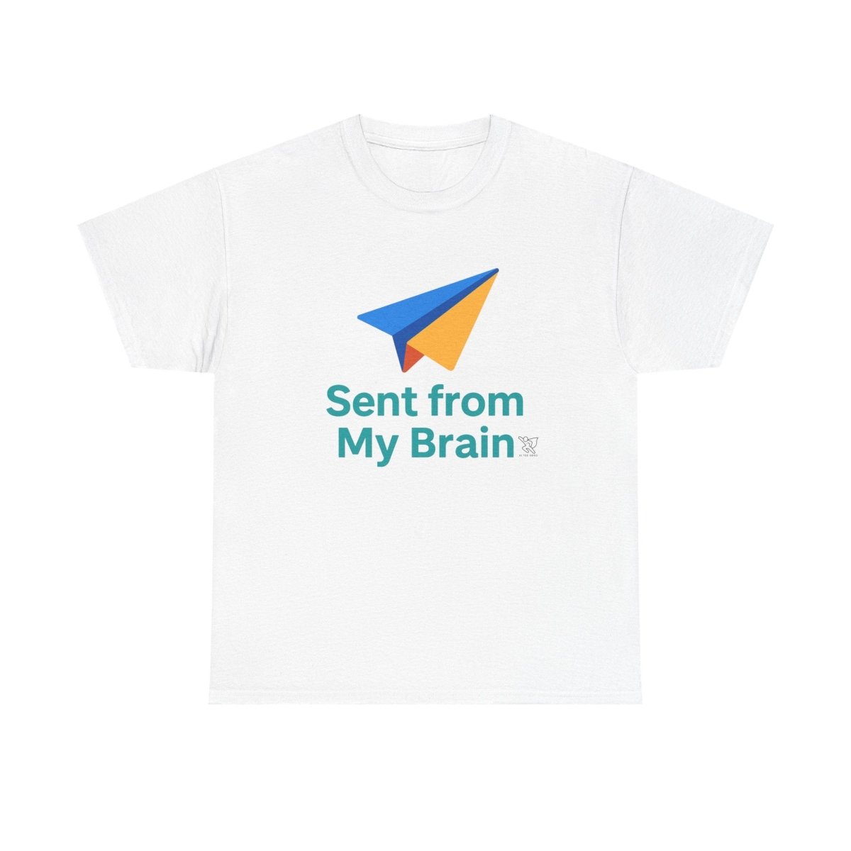 "Sent from My Brain" - Perfect Gift for Creative Minds, Casual Wear, Unique Birthday, Funny Statement Shirt - AI Tee Hero