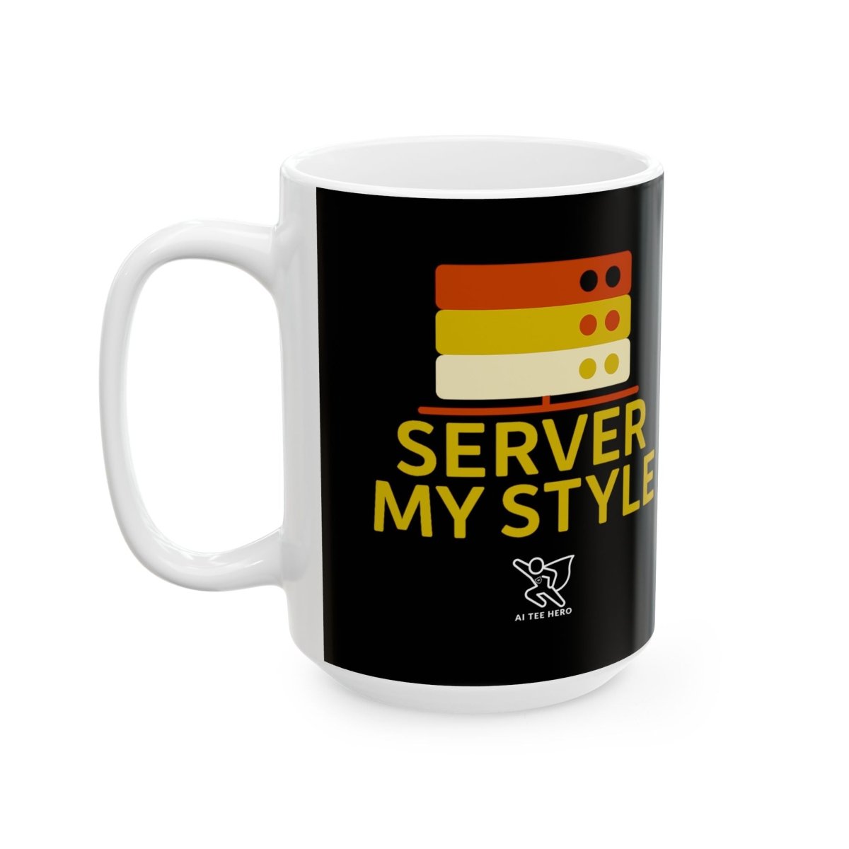 "Server My Style" Fun Ceramic Mug for Food Lovers | Perfect Gift for Chefs, Kitchen Decor, Birthday, Foodie, Coffee Lovers - AI Tee Hero