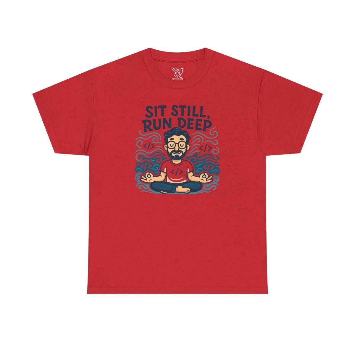 "Sit Still, Run Deep" Meditation Graphic Tee, Unisex Heavy Cotton Shirt, Yoga Gift, Mindfulness Apparel, Relaxation Wear - MINDSet Collection - AI Tee Hero