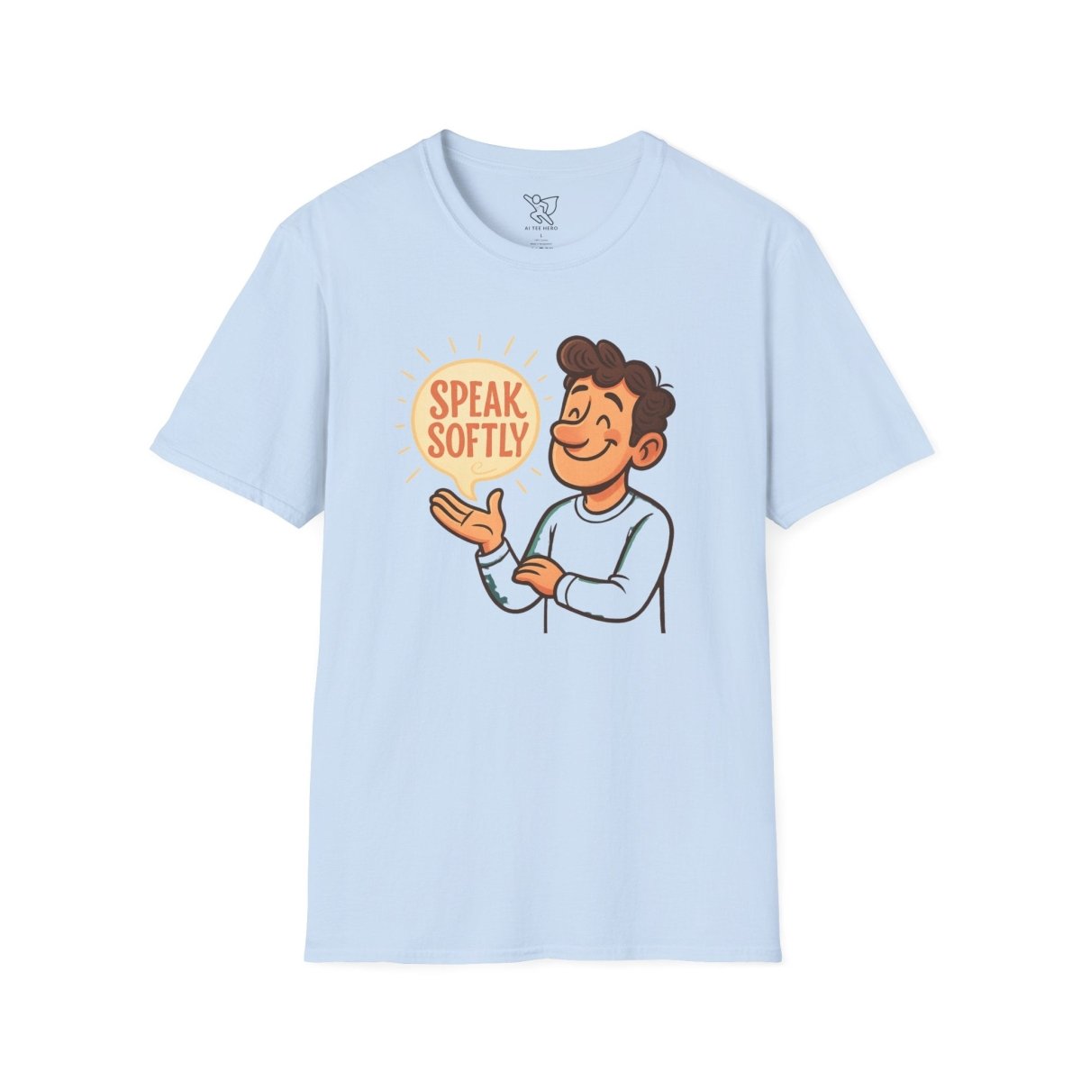 "Speak Softly" Unisex T-Shirt Softstyle Graphic Tee, Mindfulness and Relax Vibe, Inner Peace - MINDSet Collection - AI Tee Hero