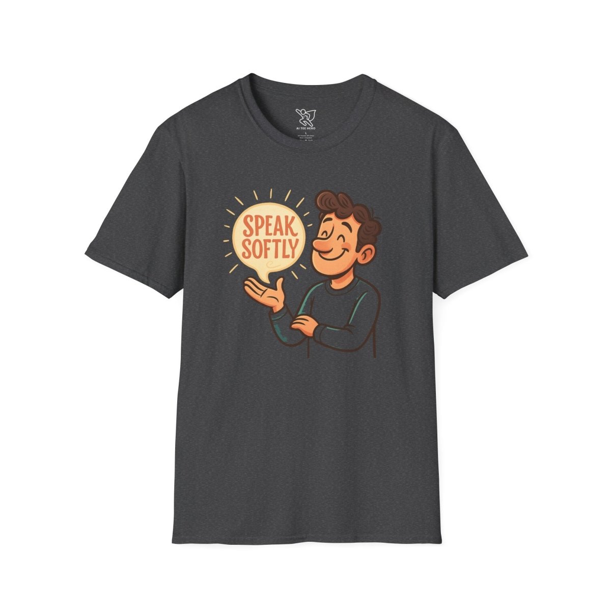 "Speak Softly" Unisex T-Shirt Softstyle Graphic Tee, Mindfulness and Relax Vibe, Inner Peace - MINDSet Collection - AI Tee Hero