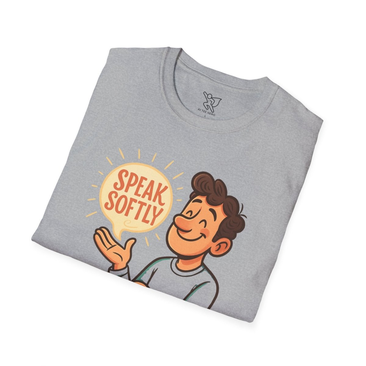 "Speak Softly" Unisex T-Shirt Softstyle Graphic Tee, Mindfulness and Relax Vibe, Inner Peace - MINDSet Collection - AI Tee Hero