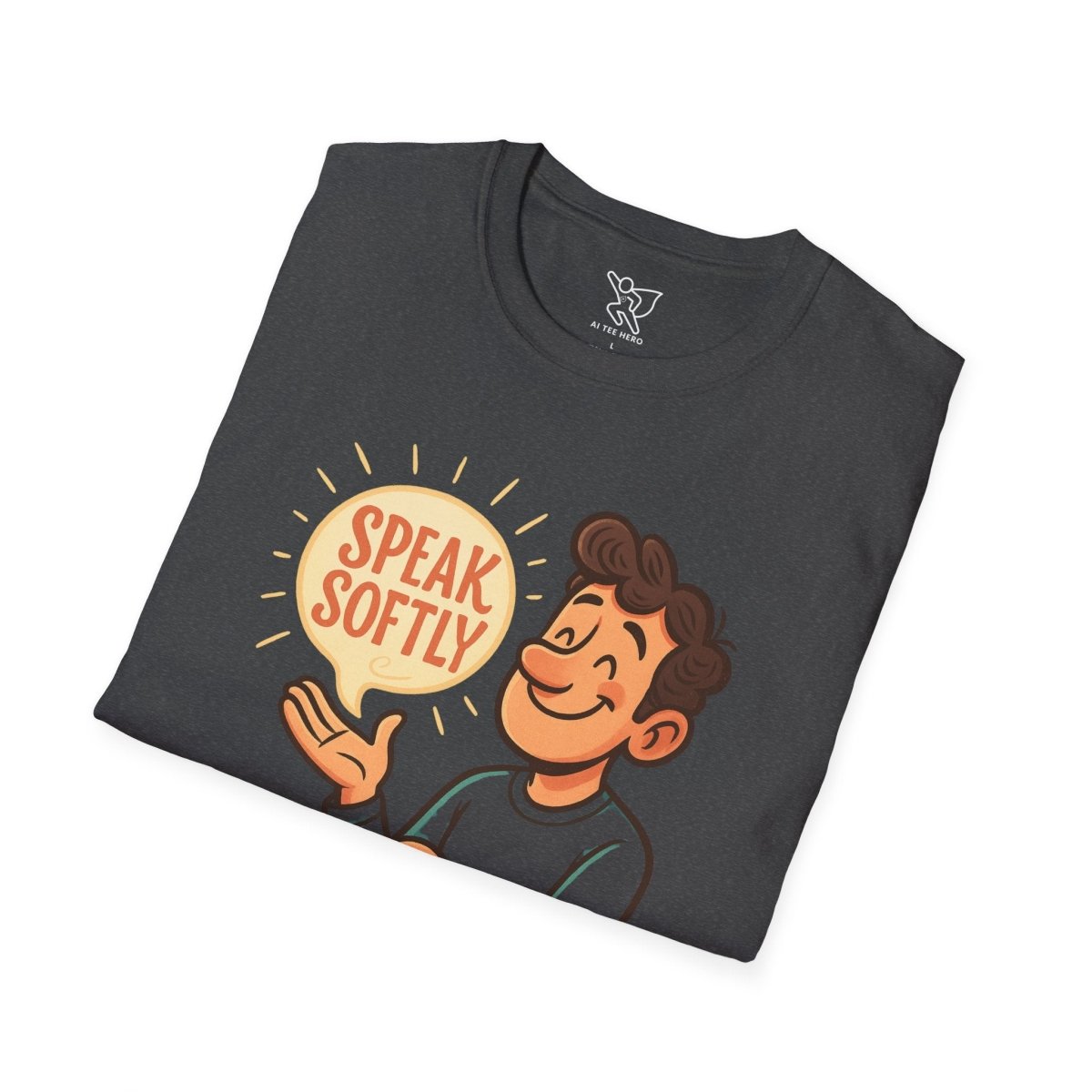 "Speak Softly" Unisex T-Shirt Softstyle Graphic Tee, Mindfulness and Relax Vibe, Inner Peace - MINDSet Collection - AI Tee Hero