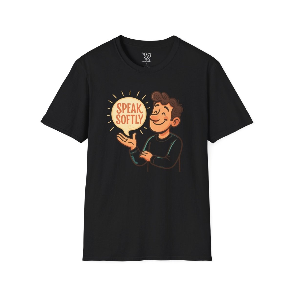 "Speak Softly" Unisex T-Shirt Softstyle Graphic Tee, Mindfulness and Relax Vibe, Inner Peace - MINDSet Collection - AI Tee Hero