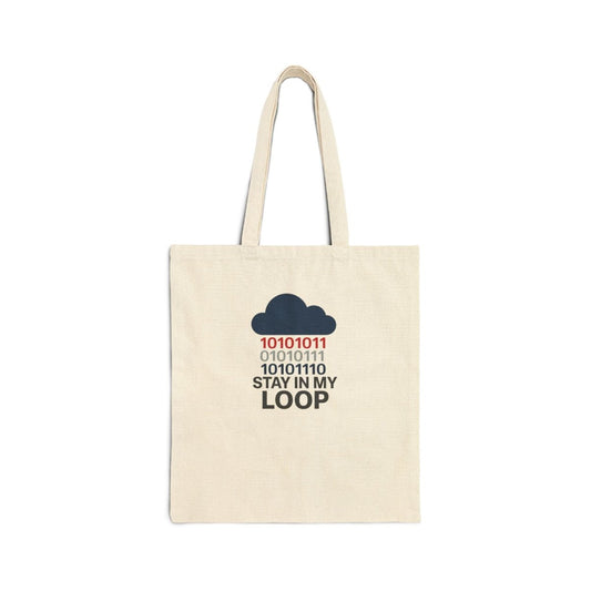 "Stay in My Loop" Cotton Canvas Tote Bag | Geeky Gift, Eco - Friendly Shopping Bag, Programmers Tote, Cute Coding Accessory, Modern Everyday Use - AI Tee Hero