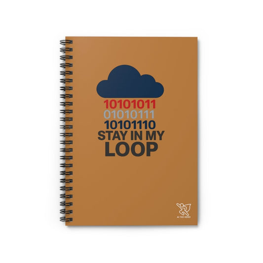 "Stay In My Loop" Spiral Notebook | Tech Lover Journal, Coding Notebook, Gift for Programmers, Geeky Stationery, Funny Office Supplies - AI Tee Hero