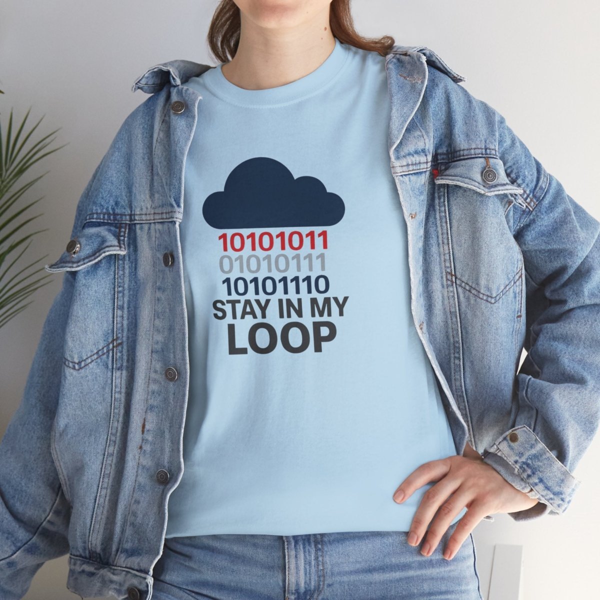 "Stay in My Loop T-Shirt" Tech Humor Shirt, Gift for Coders, Casual Everyday Wear, Cloud Design CW - 1 Blue - AI Tee Hero