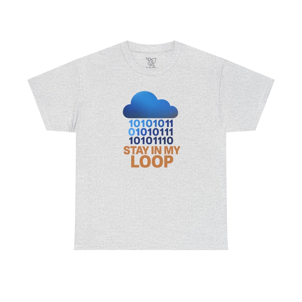 "Stay in My Loop T-Shirt" Tech Humor Shirt, Gift for Coders, Casual Everyday Wear, Cloud Design CW - 2 Orange - AI Tee Hero