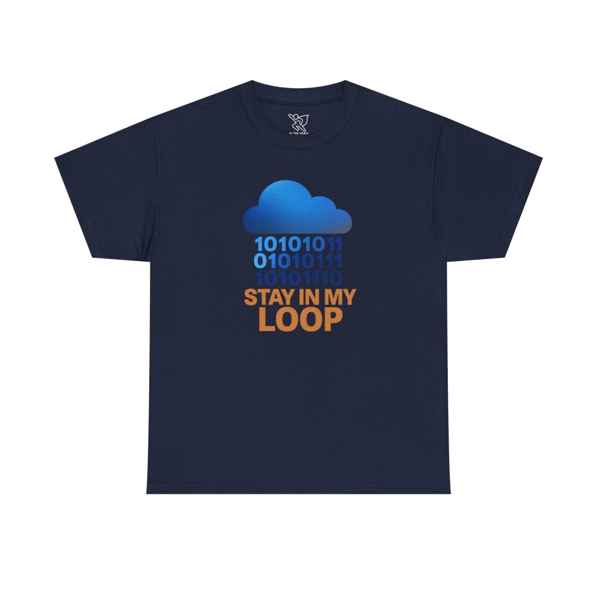 "Stay in My Loop T-Shirt" Tech Humor Shirt, Gift for Coders, Casual Everyday Wear, Cloud Design CW - 2 Orange - AI Tee Hero