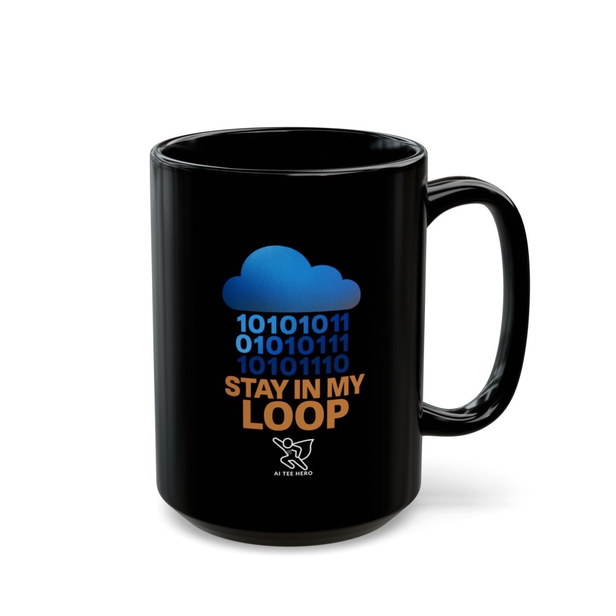 "Stay in My Loop" Tech - Inspired Black Mug, Stay in My Loop Coffee Cup, Geeky Gift for Programmers, Unique Office Accessory, Cool Gadget Lover's Mug - AI Tee Hero