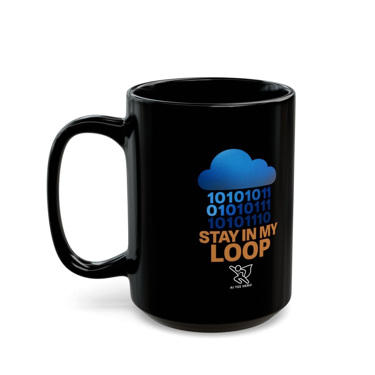 "Stay in My Loop" Tech - Inspired Black Mug, Stay in My Loop Coffee Cup, Geeky Gift for Programmers, Unique Office Accessory, Cool Gadget Lover's Mug - AI Tee Hero