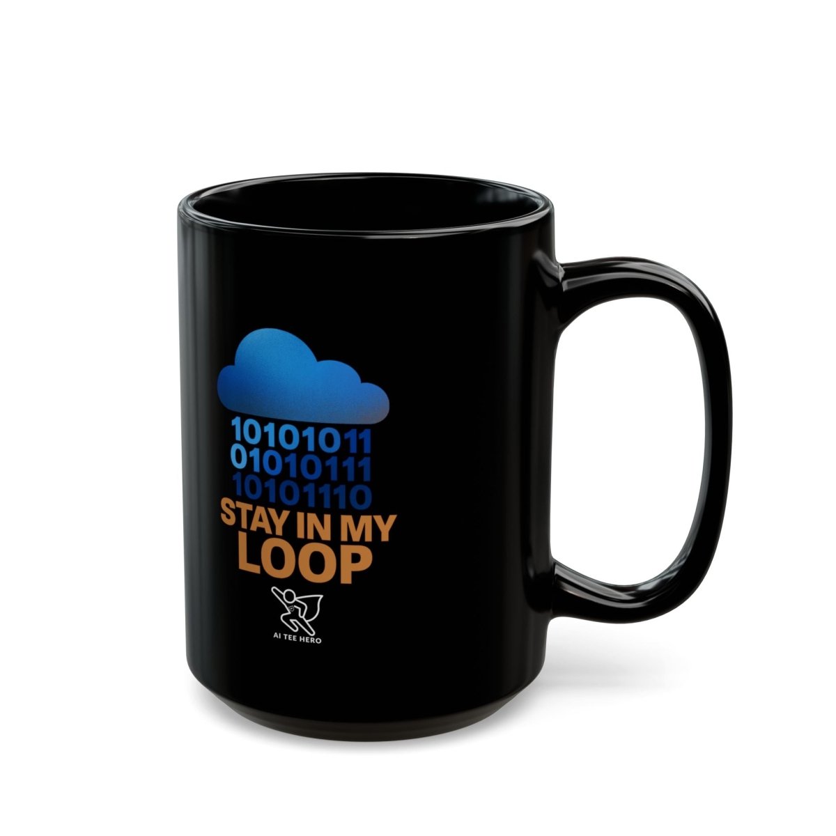 "Stay in My Loop" Tech - Inspired Black Mug, Stay in My Loop Coffee Cup, Geeky Gift for Programmers, Unique Office Accessory, Cool Gadget Lover's Mug - AI Tee Hero