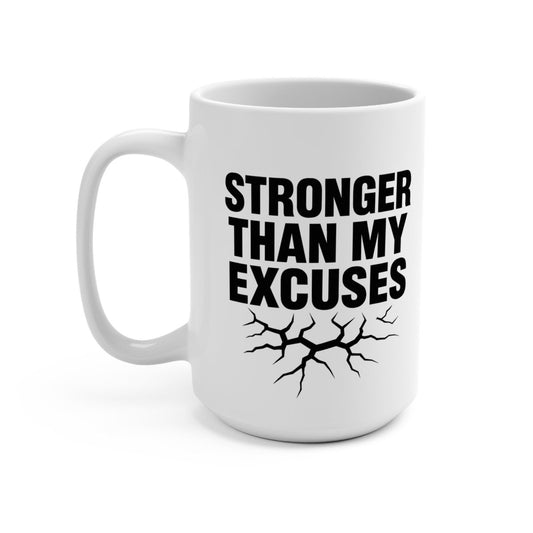 "Stronger Than My Excuses" Inspirational Coffee Mug | Fitness Gift, Motivational Cup, Home Office Decor, Personalized Mug - AI Tee Hero
