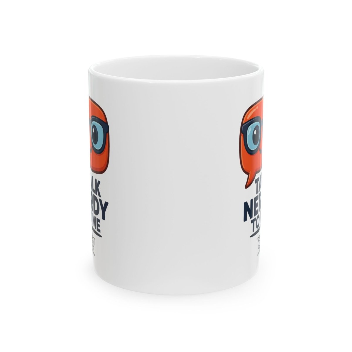 "Talk Nerdy to Me" Ceramic Mug, Fun Gift for Geeks, Coffee Lover's Mug, Unique Office Decor, Quirky Birthday Gift, 11oz/15oz Options - AI Tee Hero