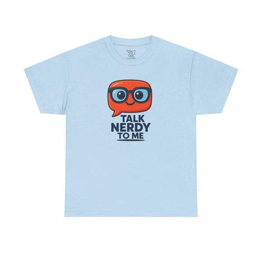 "Talk Nerdy to Me" Geeky Humor T-Shirt, Fun Cotton Tee, Nerdy Gift, Unisex Graphic Tee, Casual Everyday Wear - AI Tee Hero