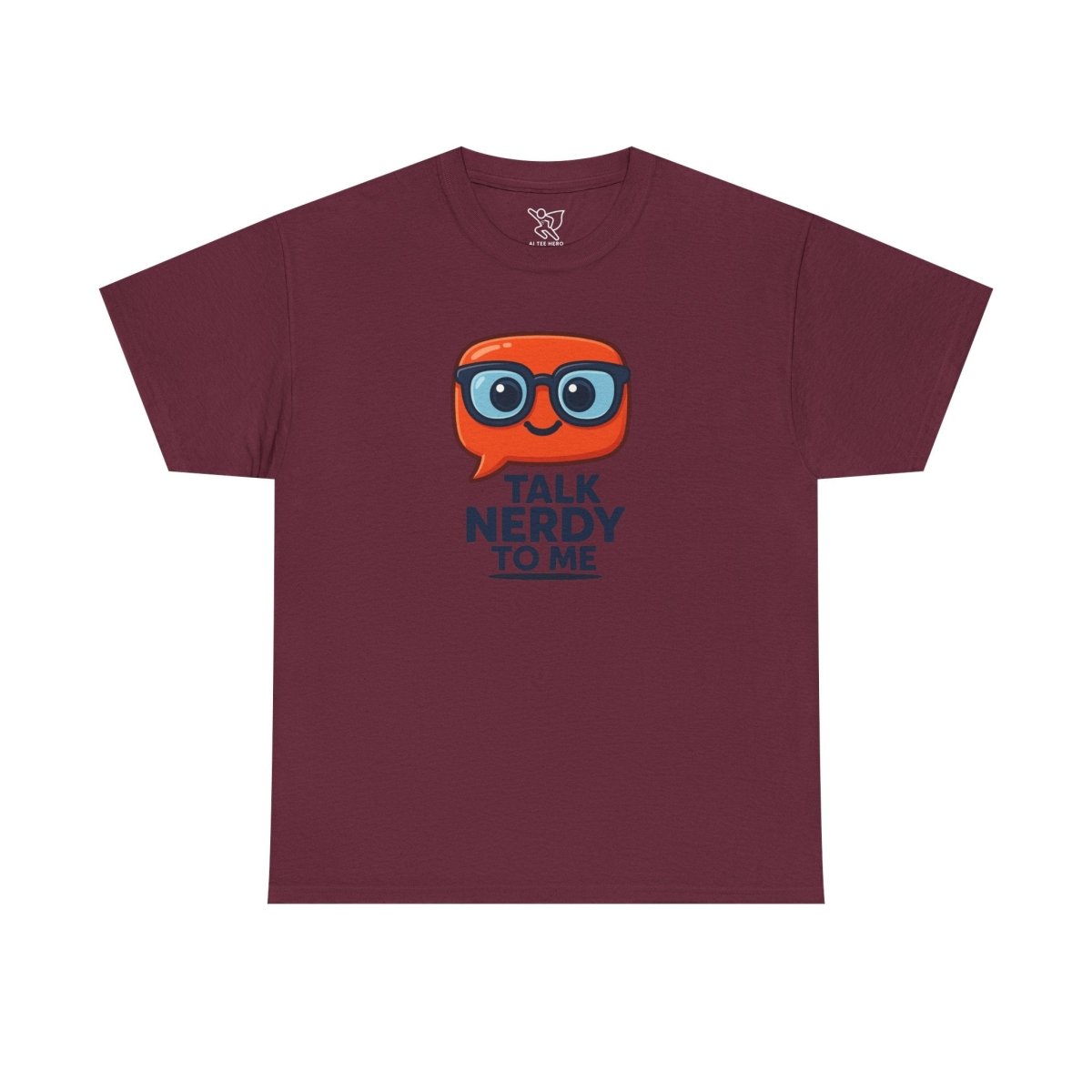 "Talk Nerdy to Me" Geeky Humor T-Shirt, Fun Cotton Tee, Nerdy Gift, Unisex Graphic Tee, Casual Everyday Wear - AI Tee Hero