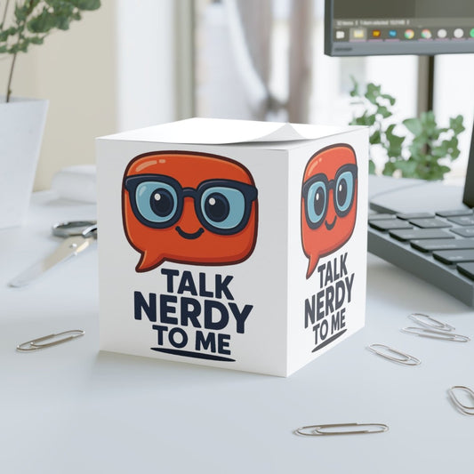 "Talk Nerdy to Me" Note Cube, Cute Desk Accessory, Office Supply, Gift for Students, Quirky Home Decor - AI Tee Hero