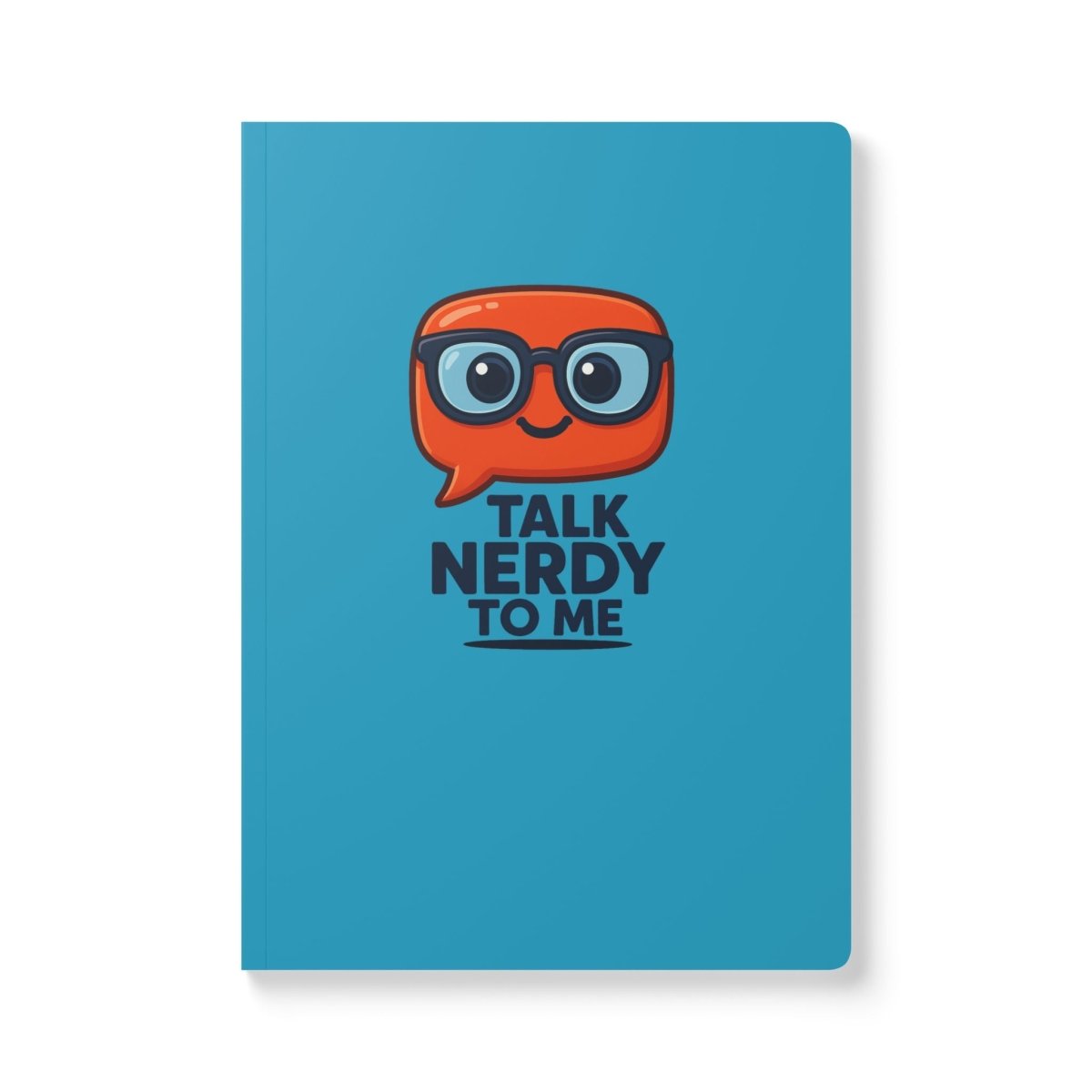 "Talk Nerdy to Me" Softcover Journal | Fun Writing Notebook for Students, Gift for Tech Lovers, School Supplies, Creative Brainstorming & Doodling - AI Tee Hero
