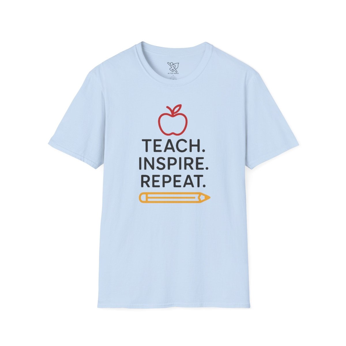 "Teach.Inspire.Repeat." Inspirational Teacher T-Shirt, Great for Educators, Back to School Gift, Teacher Appreciation, Casual Wear, Classroom Outfit - AI Tee Hero