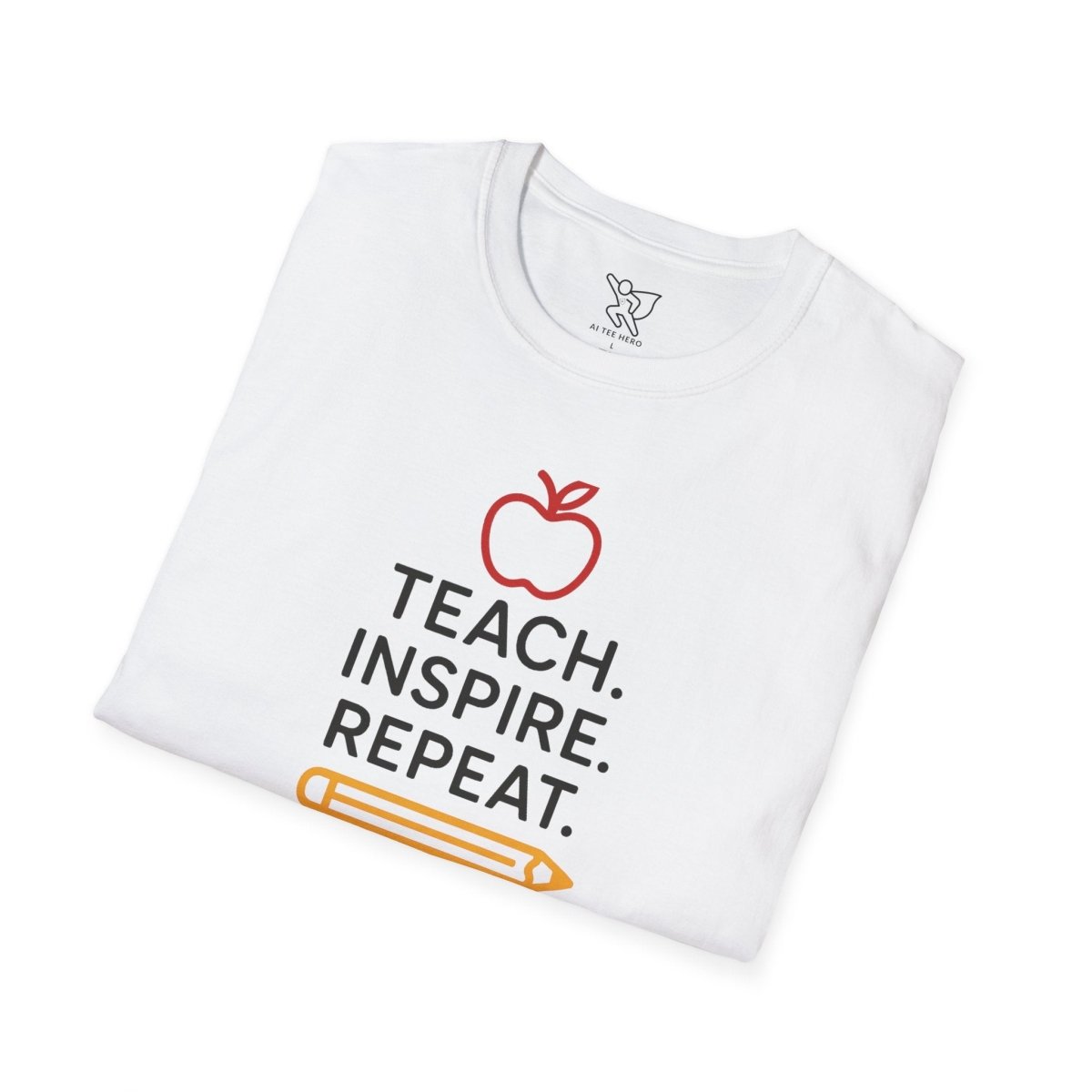 "Teach.Inspire.Repeat." Inspirational Teacher T-Shirt, Great for Educators, Back to School Gift, Teacher Appreciation, Casual Wear, Classroom Outfit - AI Tee Hero