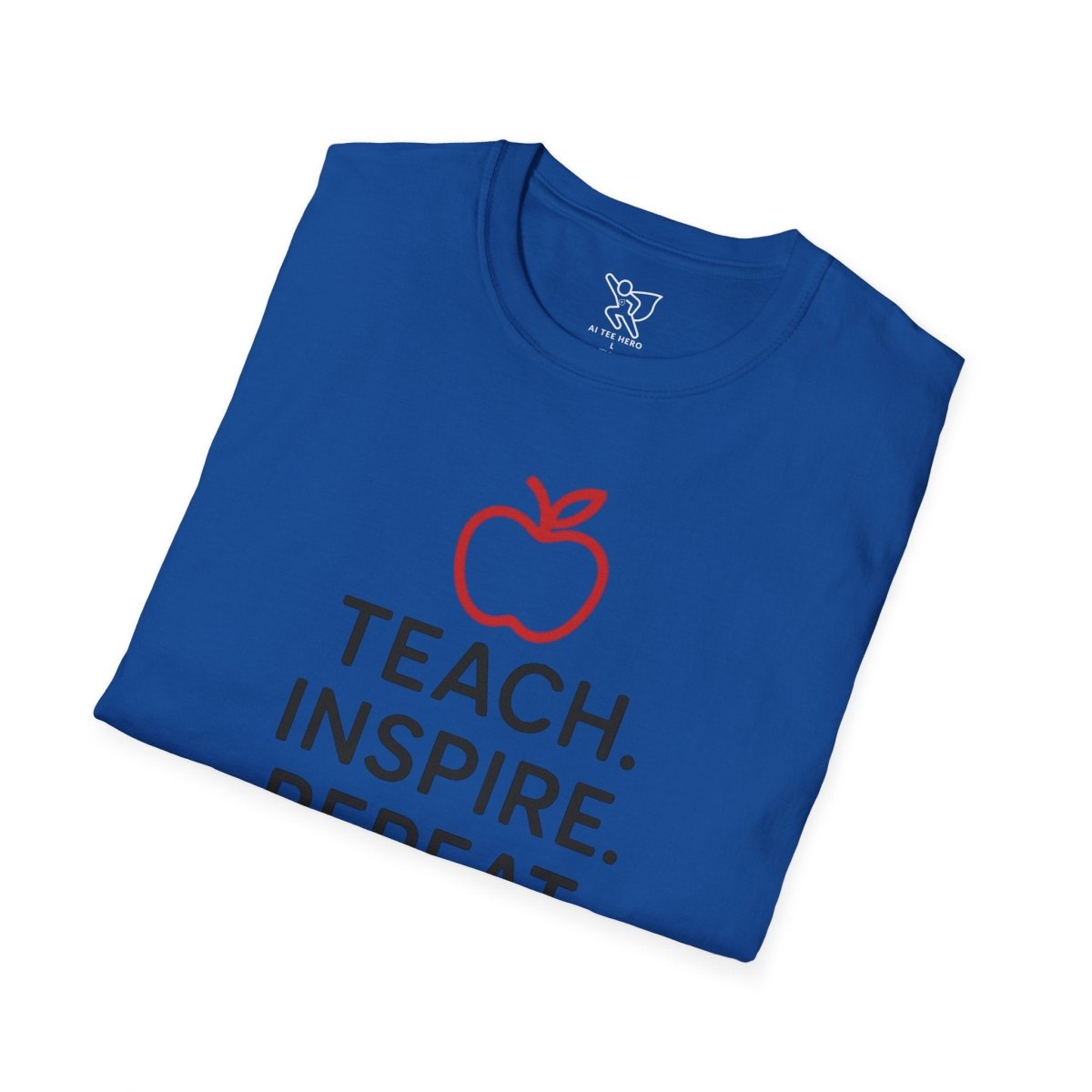 "Teach.Inspire.Repeat." Inspirational Teacher T-Shirt, Great for Educators, Back to School Gift, Teacher Appreciation, Casual Wear, Classroom Outfit - AI Tee Hero