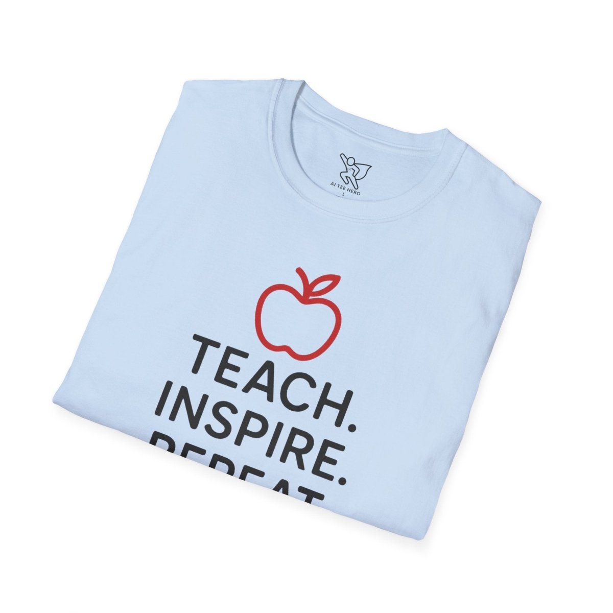 "Teach.Inspire.Repeat." Inspirational Teacher T-Shirt, Great for Educators, Back to School Gift, Teacher Appreciation, Casual Wear, Classroom Outfit - AI Tee Hero