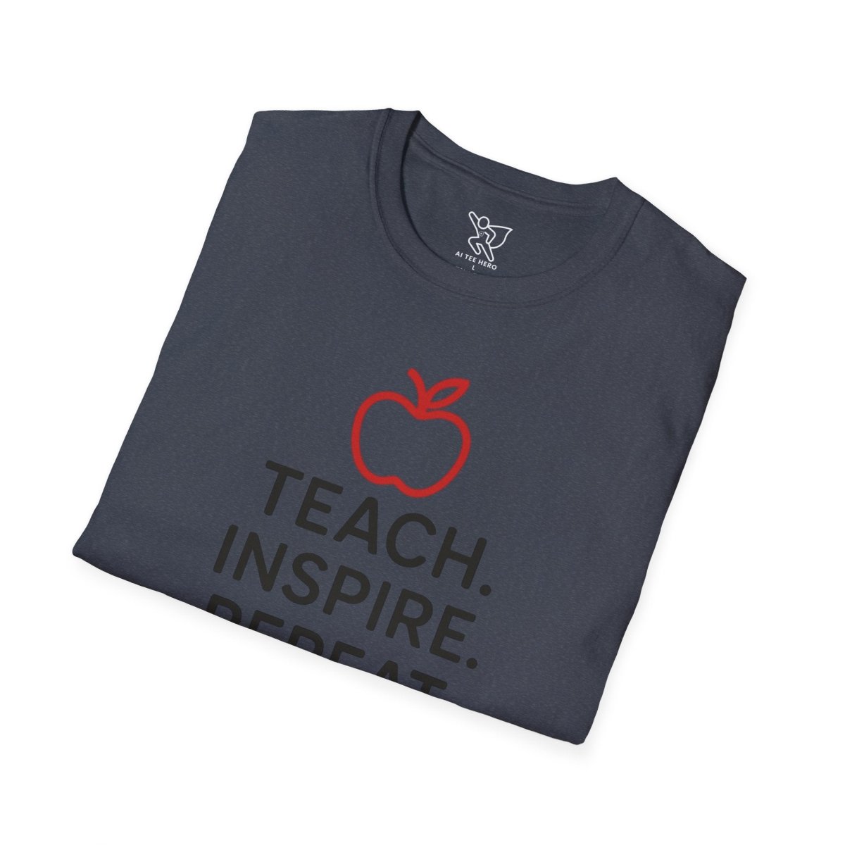 "Teach.Inspire.Repeat." Inspirational Teacher T-Shirt, Great for Educators, Back to School Gift, Teacher Appreciation, Casual Wear, Classroom Outfit - AI Tee Hero
