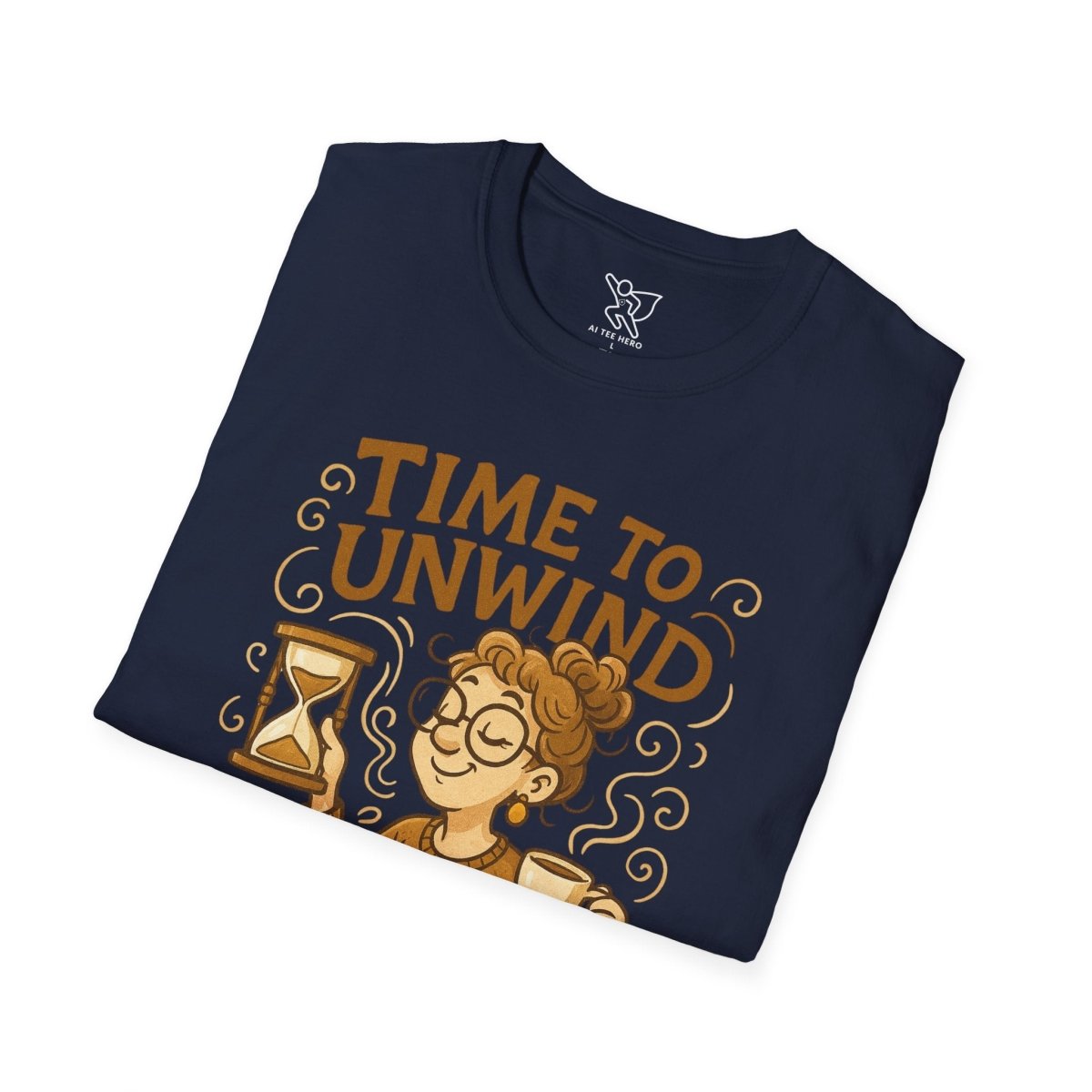 "Time to Unwind Shirt" Unisex Relaxation T-Shirt, Gift for Stress Relief, Casual Wear, Relaxing Day Tees, Self - Care Clothing - MINDSet Collection - AI Tee Hero