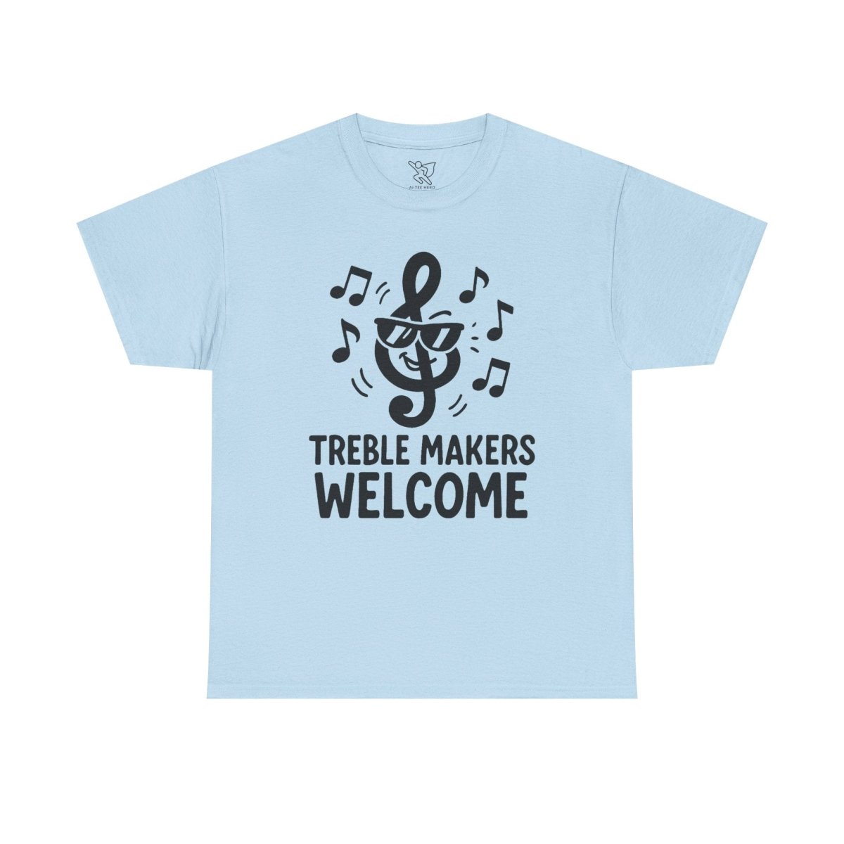 "Treble Makers Welcome" Unisex Heavy Cotton Tee, Music Lover Shirt, Gift for Musicians, Funny Quote Tee, Casual Wear, Concert Outfit - MINDSet - AI Tee Hero