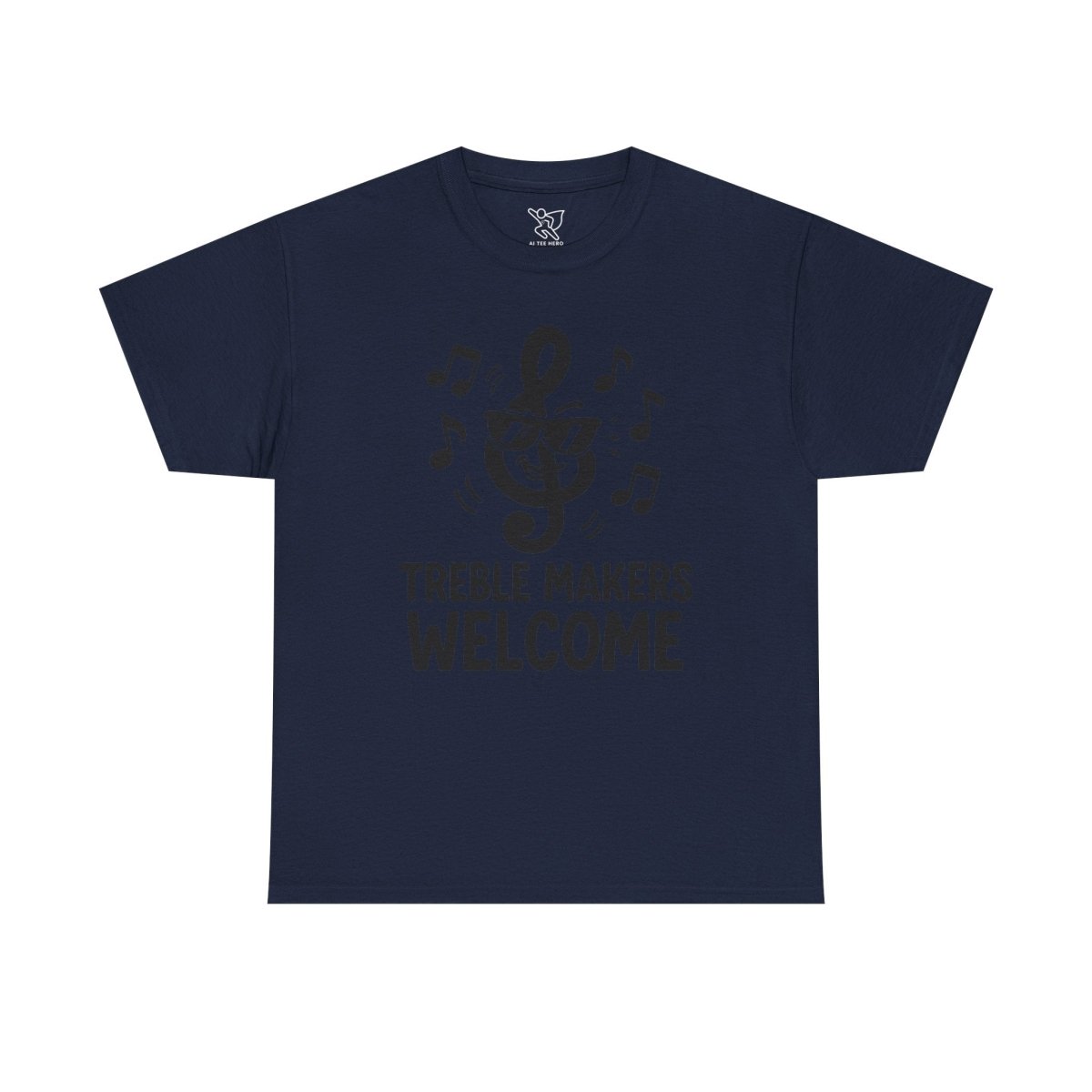 "Treble Makers Welcome" Unisex Heavy Cotton Tee, Music Lover Shirt, Gift for Musicians, Funny Quote Tee, Casual Wear, Concert Outfit - MINDSet - AI Tee Hero