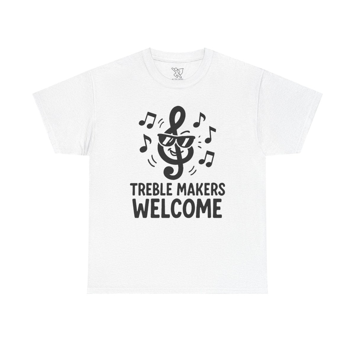 "Treble Makers Welcome" Unisex Heavy Cotton Tee, Music Lover Shirt, Gift for Musicians, Funny Quote Tee, Casual Wear, Concert Outfit - MINDSet - AI Tee Hero