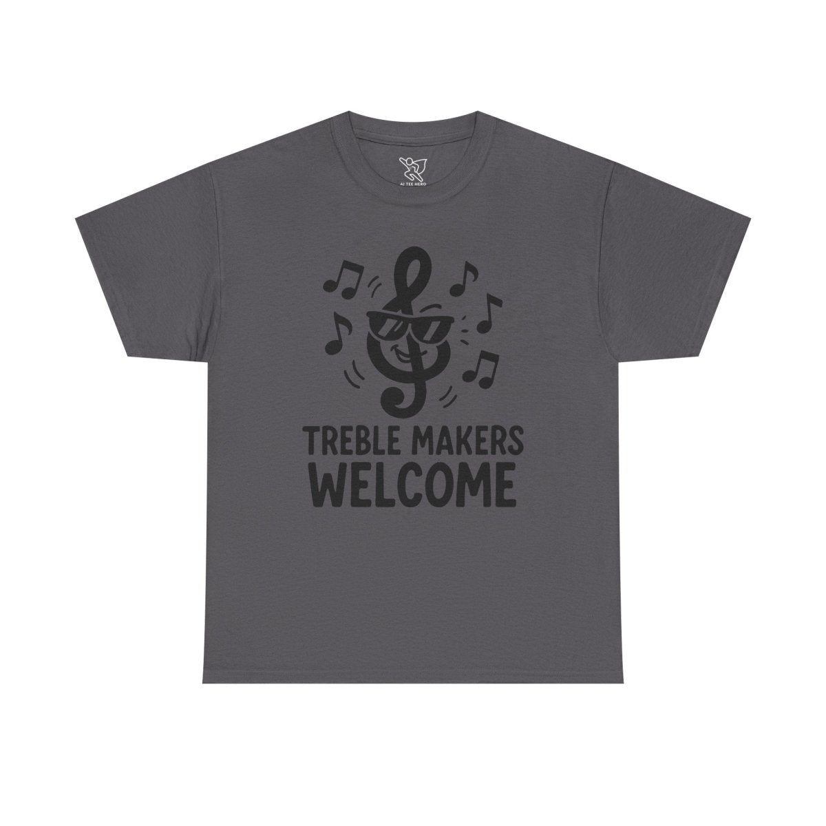 "Treble Makers Welcome" Unisex Heavy Cotton Tee, Music Lover Shirt, Gift for Musicians, Funny Quote Tee, Casual Wear, Concert Outfit - MINDSet - AI Tee Hero