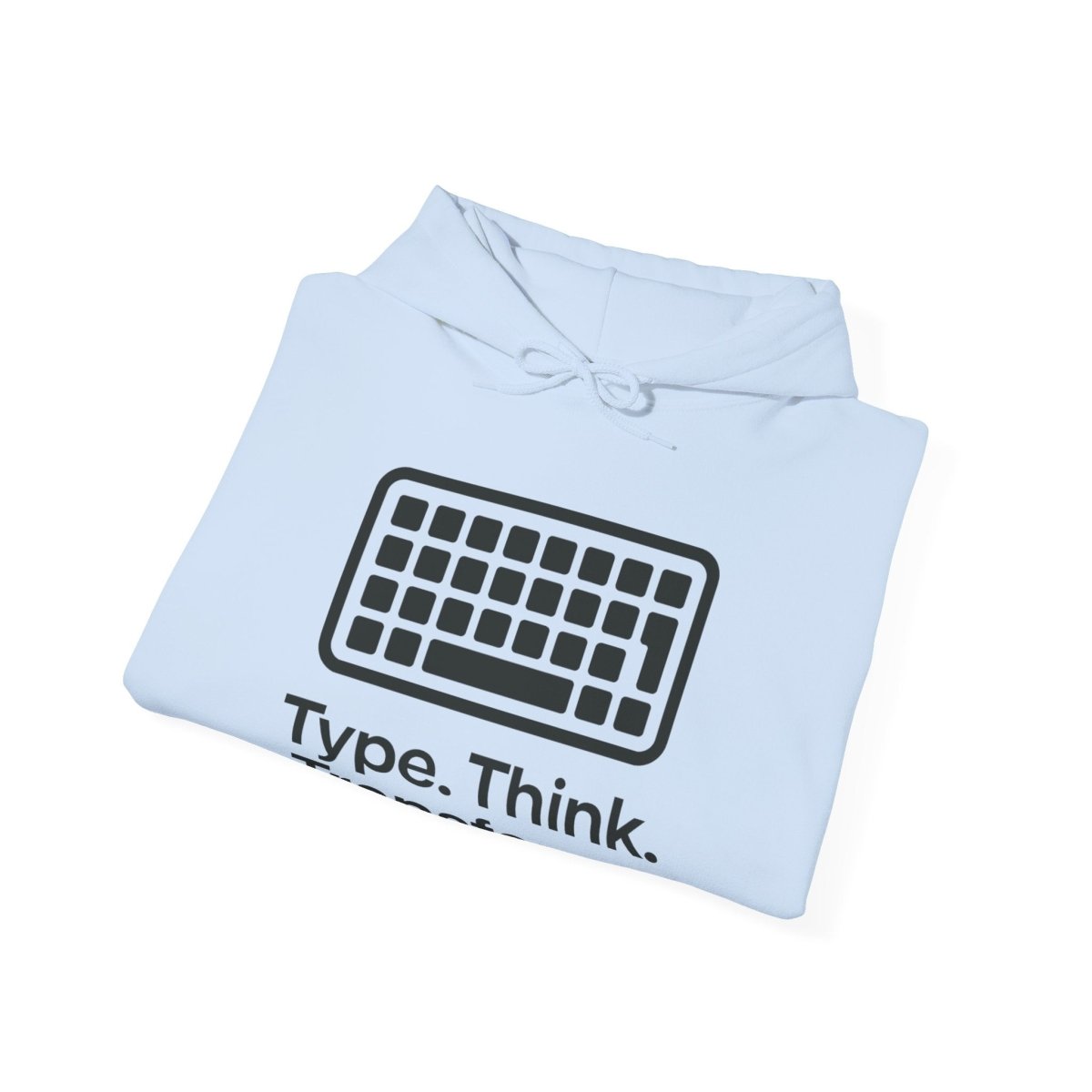 "Type. Think. Transform." Hoodie, Cozy Unisex Sweatshirt, Inspirational Hoodie Gift, Perfect for Writers and Students, Everyday Wear - AI Tee Hero