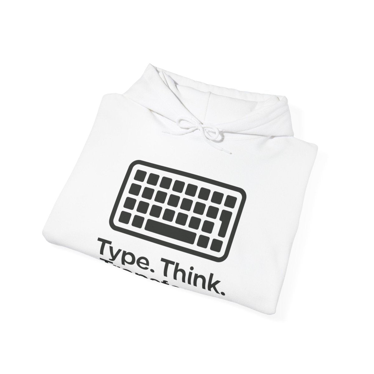"Type. Think. Transform." Hoodie, Cozy Unisex Sweatshirt, Inspirational Hoodie Gift, Perfect for Writers and Students, Everyday Wear - AI Tee Hero