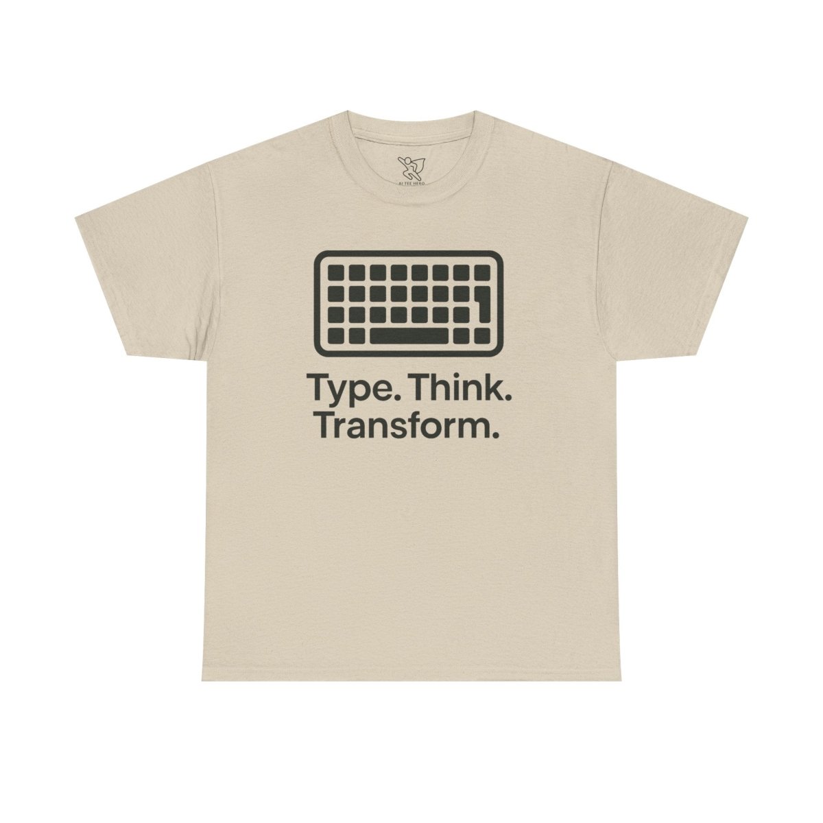 "Type. Think Transform." Inspirational Cotton Tee, Gift for Writers, Creative Minds, Motivational Apparel - AI Tee Hero